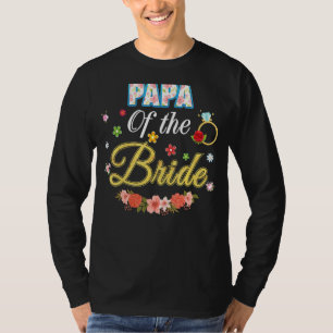 Papa Of The Bride Wedding Party Family Flower Ring T-Shirt