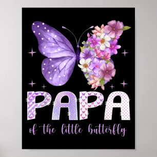 Papa of The Little Butterfly 1st Birthday Girl Poster