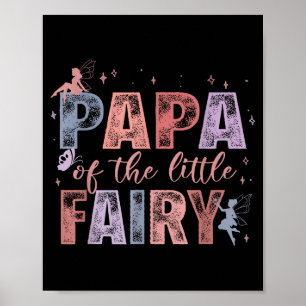 Papa Of The Little Fairy 1st Birthday Girl Fairyta Poster