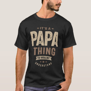 Papa Power - You Wouldn't Understand, Dad Grandpa T-Shirt