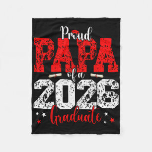 Papa Senior 2026 Proud Papa Of A Cl Of 2026 Gradua Fleece Blanket