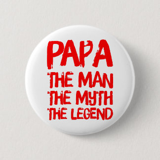 PaPa The Man The Myth The Legend 6 Cm Round Badge