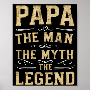 Papa The Man The Myth The Legend Fathers Day Poster