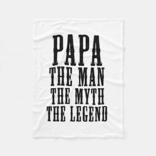 Papa the man the myth the legend fleece blanket