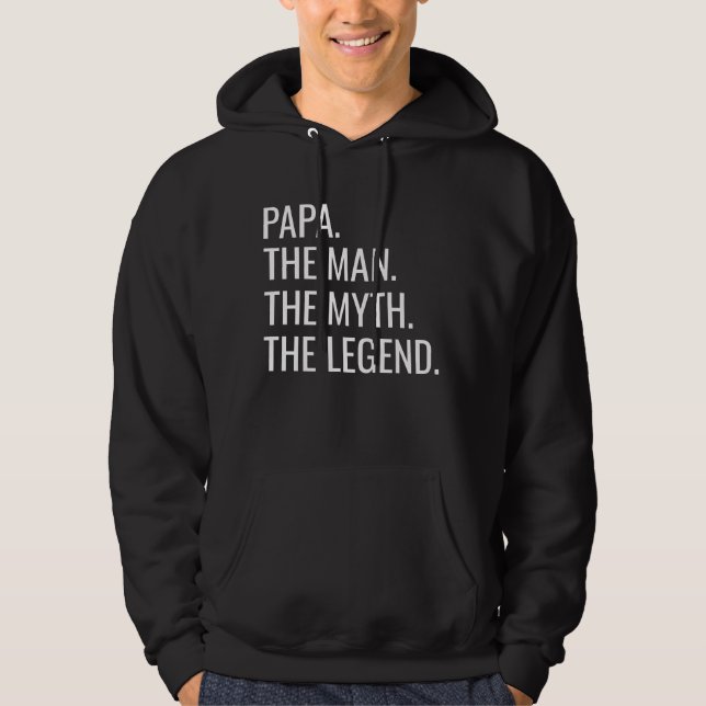 Papa. The Man. The Myth. The Legend. Hoodie (Front)