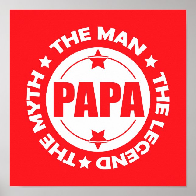 Papa. The Man. The Myth. The Legend. Poster (Front)