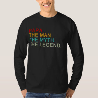 papa the man the myth the legend T-Shirt