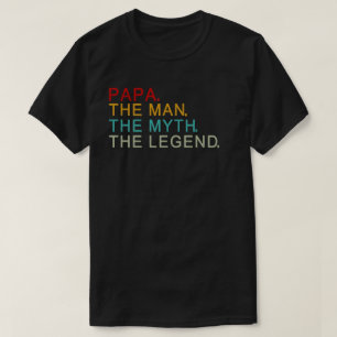 papa the man the myth the legend T-Shirt