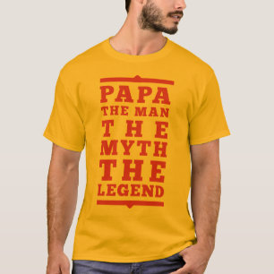Papa The Man The Myth The Legend T-Shirt