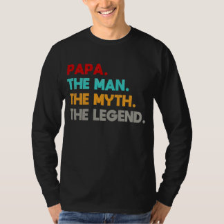 papa the man the myth the legend T-Shirt