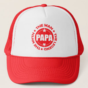 Papa. The Man. The Myth. The Legend. Trucker Hat