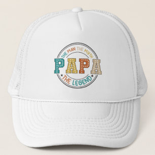 PAPA: The Man, The Myth, The Legend Trucker Hat
