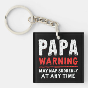 Papa Warning May Nap Suddenly At Any Time Funny  Key Ring