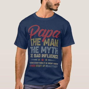 Papahe Manhe Mythhe Bad Influence Funny Fathers Da T-Shirt
