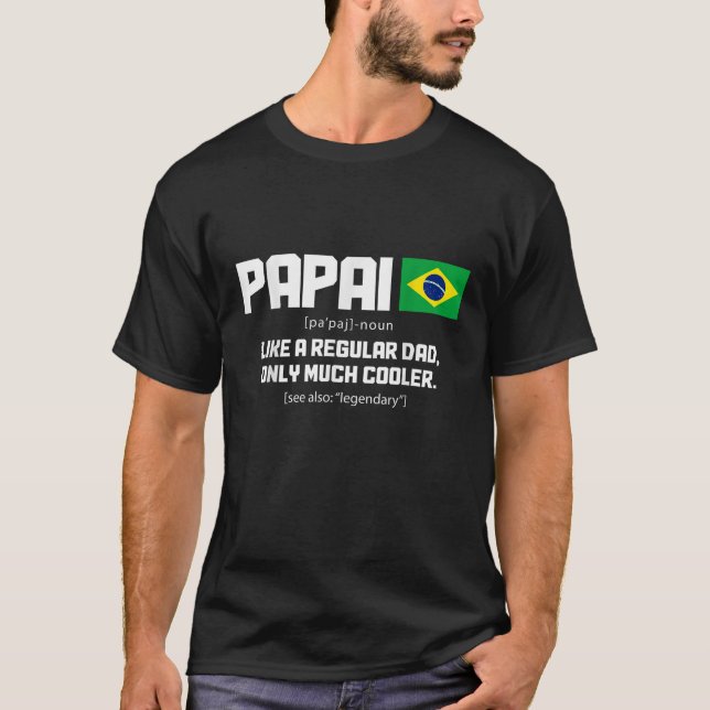 Papai Definition Funny Brazil Flag Brasil Brasilia T-Shirt (Front)