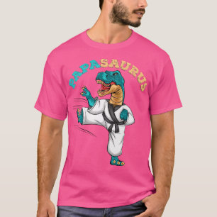 Papasaurus Trex Dinosaur Funny Papa Saurus Karate  T-Shirt
