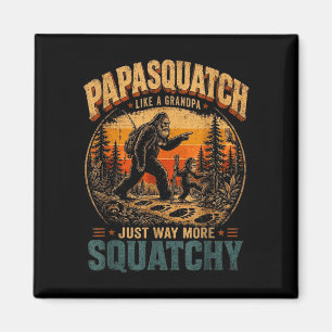 Papasquatch like a grandpa funny bigfoot lover magnet