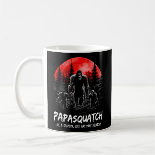 Papasquatch Like A Grandpa Just Way More Squatchy  Coffee Mug