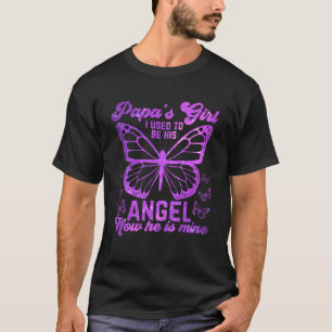 Papau2019s Girl I Used To Be His Angel Now He Is M T-Shirt