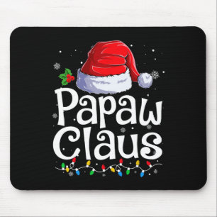 Papaw Claus Xmas Santa Matching Family Christmas P Mouse Pad