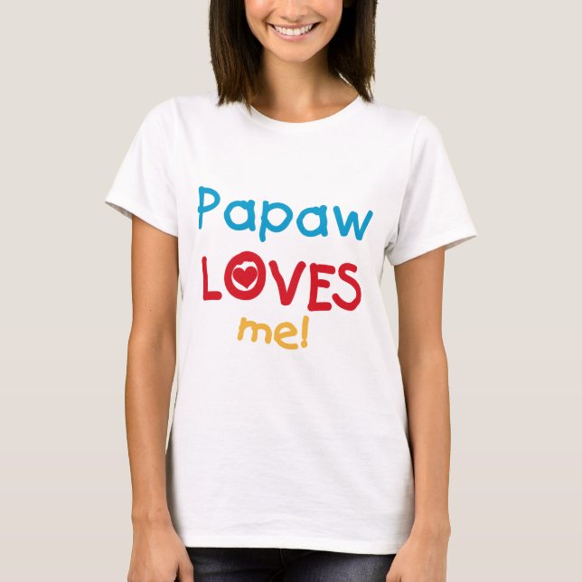Papaw Loves Me T-shirts and Gifts (Front)