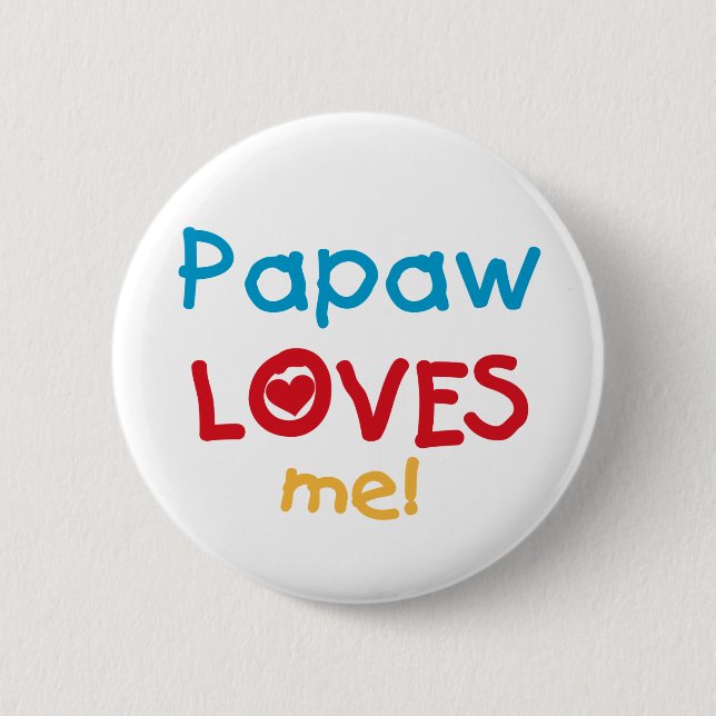Papaw Loves Me T-shirts and Gifts 6 Cm Round Badge (Front)