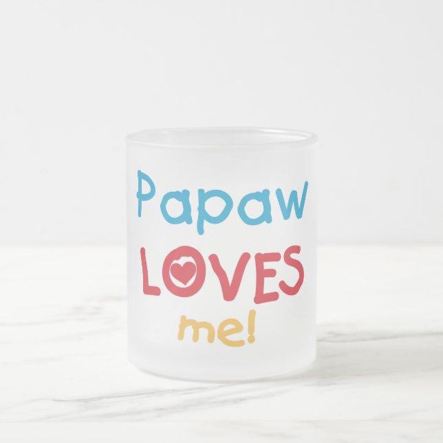 Papaw Loves Me T-shirts and Gifts Frosted Glass Coffee Mug (Center)
