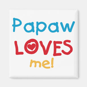 Papaw Loves Me T-shirts and Gifts Magnet
