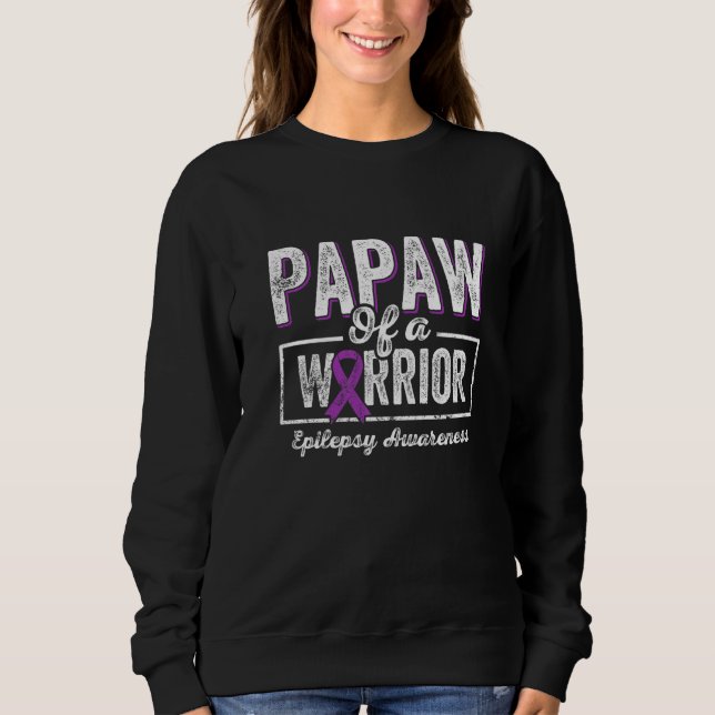 Papaw of a Warrior Epilepsy Papaw Purple Ribbon Su Sweatshirt (Front)