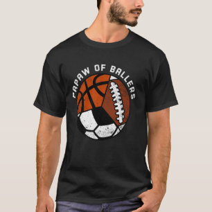 Papaw Of Ballers Funny Football Soccer Basketball  T-Shirt