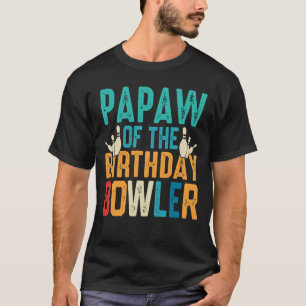 PAPAW Of The Birthday Bowler Bowling T-Shirt