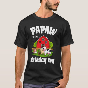 Papaw Of The Birthday Boy Farm Animal Bday Party C T-Shirt