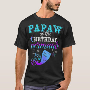 Papaw Of The Birthday Mermaid Matching Family _3 T-Shirt
