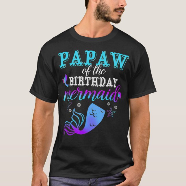 Papaw Of The Birthday Mermaid Matching Family _3  T-Shirt (Front)