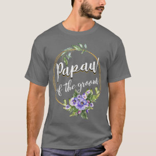 Papaw Of The Groom Wedding Bachelor Party Papaw Ma T-Shirt