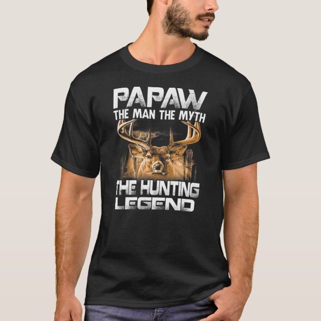 Papaw The Man Myth The Hunting Legend  T-Shirt (Front)