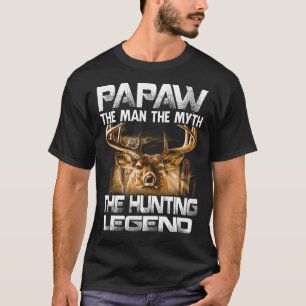 Papaw The Man The Myth The Hunting Legend T-Shirt
