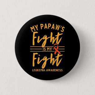 Papaw's Fight Is My Fight Leukaemia Awareness 6 Cm Round Badge