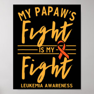Papaw's Fight Is My Fight Leukaemia Awareness Poster