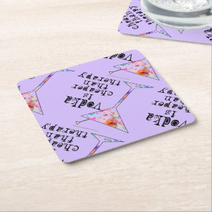 PAPER COASTERS, VODKA IS CHEAPER THAN THERAPY SQUARE PAPER COASTER