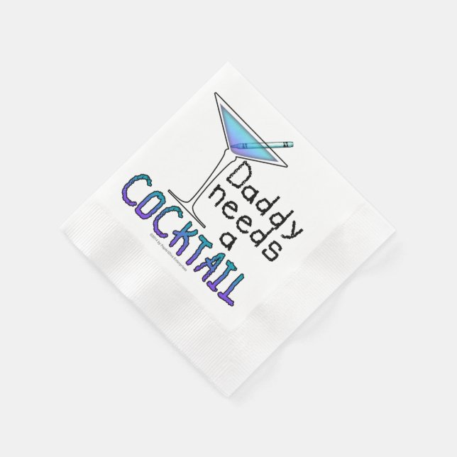PAPER COCKTAIL NAPKINS - DADDY Needs a COCKTAIL! (Corner)
