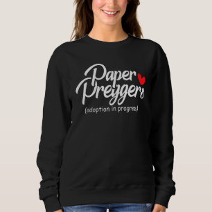 Paper Preggers Adoption In Progress Adoptive Paren Sweatshirt