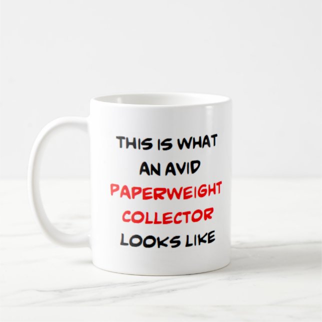 paperweight collector, avid coffee mug (Left)