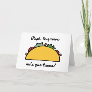Papi, te Quiero Más Que Tacos Father's Day Cards