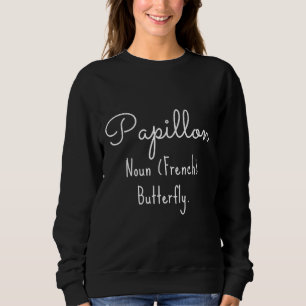 Papillon French Wording Sweatshirt
