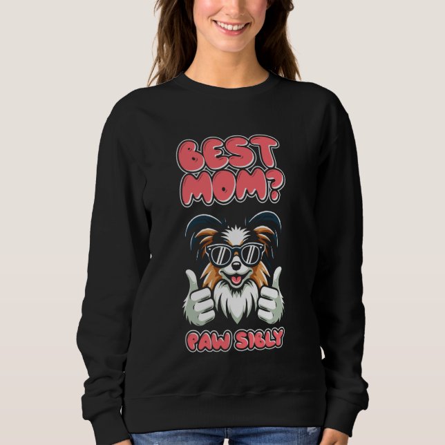 Papillon Mother Dog Breed - Pet Best Mum Pawsibly Sweatshirt (Front)