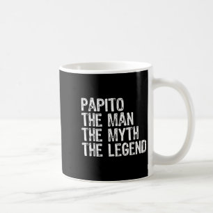 Papito The Man The Myth The Legend Cool Funny Coffee Mug