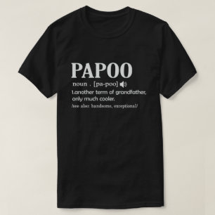 Papoo Definition Funny Meaning Cool Grandpa Gift  T-Shirt