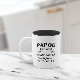 Papou   Funny Grandfather Is For Old Guys Two-Tone Coffee Mug