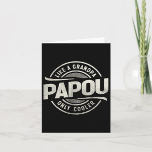 Papou Like A Grandpa Only Cooler Funny Grandpa Card